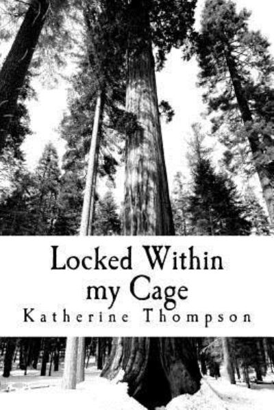 Cover for Katherine Thompson · Locked Within my Cage (Taschenbuch) (2016)