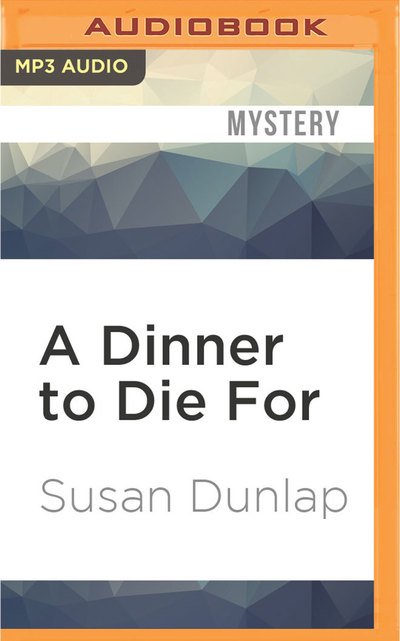 Cover for Susan Dunlap · Dinner to Die For, A (MP3-CD) (2016)
