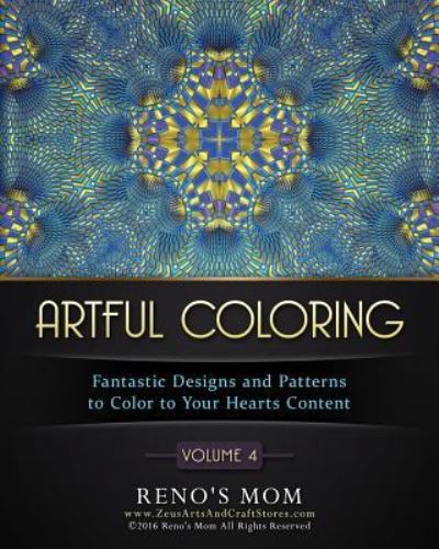 Cover for Reno's Mom · Artful Coloring Volume 4 (Paperback Book) (2016)