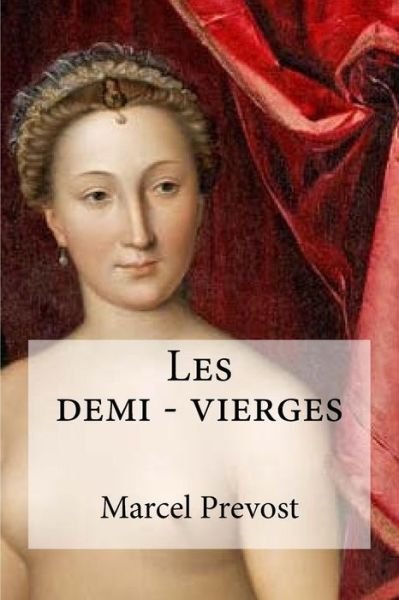 Cover for Marcel Prevost · Les demi - vierges (Paperback Book) (2016)