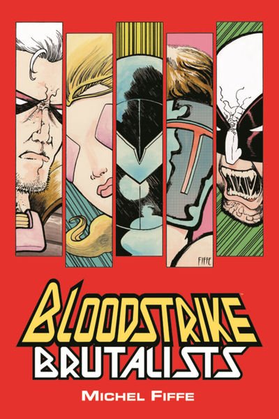 Cover for Michel Fiffe · Bloodstrike: Brutalists (Pocketbok) (2018)