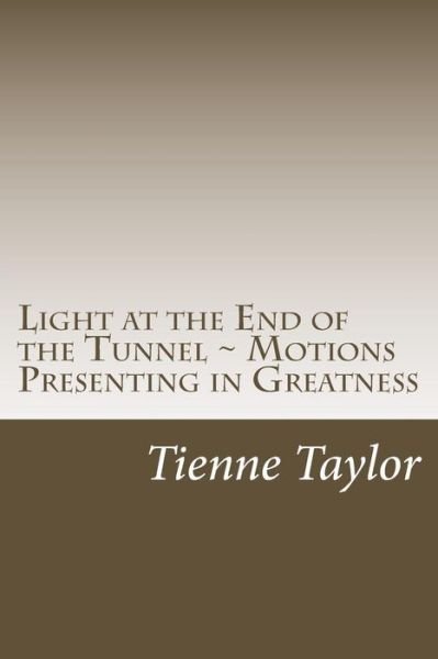 Cover for Tienne a Taylor · Light at the End of the Tunnel (Paperback Bog) (2016)