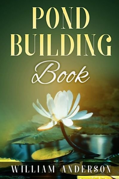 Cover for William Anderson · Pond Building Book (Paperback Bog) (2016)
