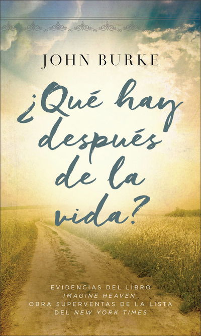 Cover for John Burke · ¿Que hay despues de la vida? – Evidencias del libro Imagine Heaven, obra superventas de la lista del New York Times (Paperback Book) (2020)