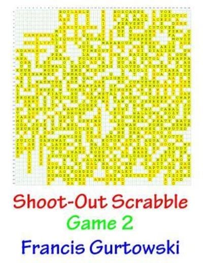 Shoot-Out Scrabble Game 2 - MR Francis Gurtowski - Boeken - Createspace Independent Publishing Platf - 9781541086791 - 15 december 2016