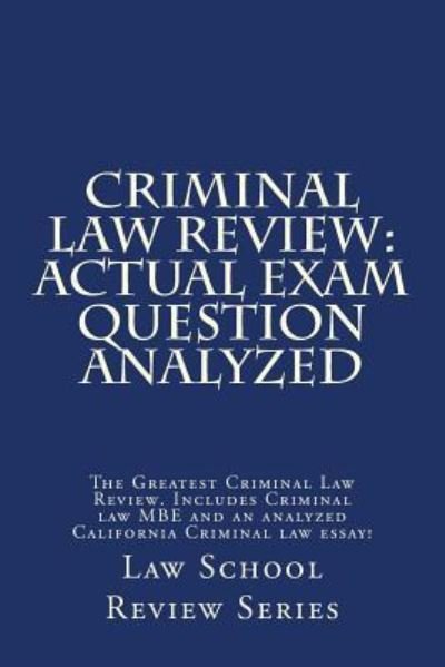 Criminal Law Review - Law School Review Series - Bøger - Createspace Independent Publishing Platf - 9781541130791 - 15. december 2016