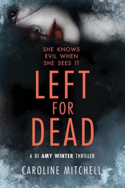 Cover for Caroline Mitchell · Left For Dead - A DI Amy Winter Thriller (Paperback Book) (2020)