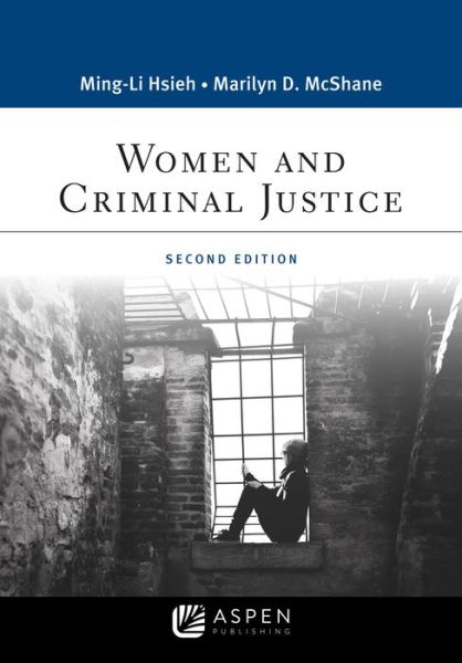 Women and Criminal Justice - Marilyn D McShane - Kirjat - Wolters Kluwer Law & Business - 9781543813791 - tiistai 23. helmikuuta 2021