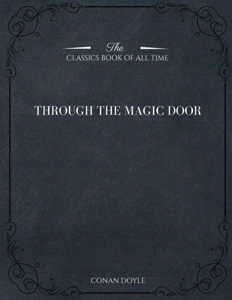 Through the Magic Door - Sir Arthur Conan Doyle - Livres - Createspace Independent Publishing Platf - 9781546982791 - 28 mai 2017