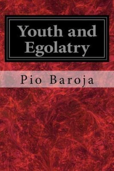 Cover for Pio Baroja · Youth and Egolatry (Paperback Book) (2017)