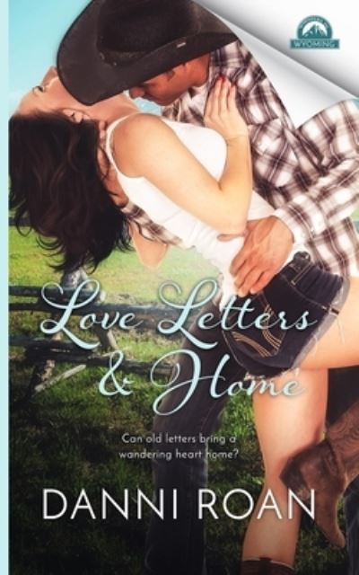 Love Letters & Home - Danni Roan - Książki - Independently Published - 9781549840791 - 22 września 2017