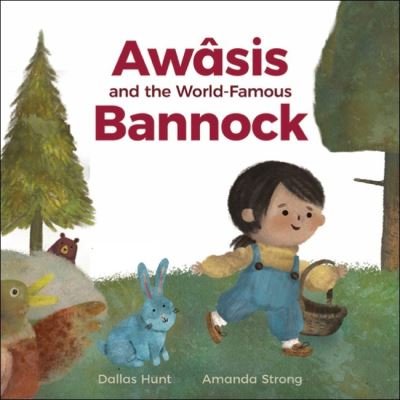 Cover for Dallas Hunt · Awasis and the World-Famous Bannock - Debwe (Hardcover bog) (2019)