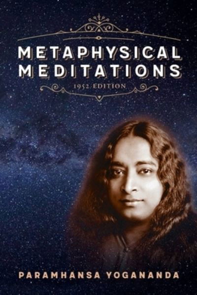 Metaphysical Meditations: 1952 Edition - Yogananda, Paramahansa (Paramahansa Yogananda) - Kirjat - Crystal Clarity,U.S. - 9781565891791 - keskiviikko 29. maaliskuuta 2023