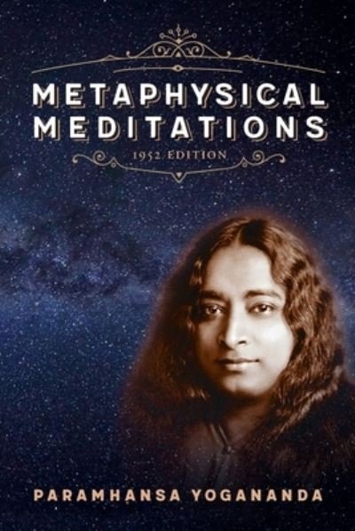Cover for Yogananda, Paramahansa (Paramahansa Yogananda) · Metaphysical Meditations: 1952 Edition (Paperback Bog) (2023)