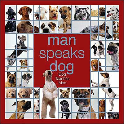Cover for Kimberly Zuidema · Man Speaks Dog: Dog Teaches Man (Hardcover Book) (2004)