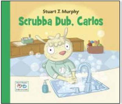 Scrubba Dub, Carlos - I See I Learn - Stuart J. Murphy - Bøger - Charlesbridge Publishing,U.S. - 9781580894791 - 1. august 2013