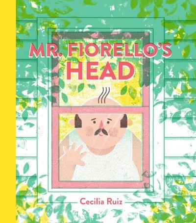 Cover for Cecilia Ruiz · Mr. Fiorello's Head (Hardcover Book) [Illustrated edition] (2023)