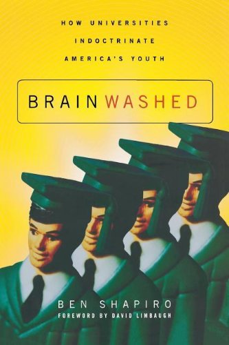 Cover for Ben Shapiro · Brainwashed: How Universities Indoctrinate America's Youth (Taschenbuch) (2010)