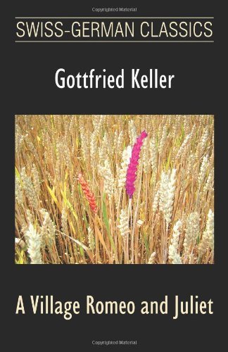 Cover for Gottfried Keller · A Village Romeo and Juliet (Swiss-german Classics) - Swiss-german Classics (Taschenbuch) (2008)