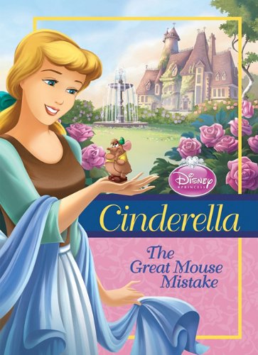 Cover for Ellie O'ryan · Cinderella: the Great Mouse Mistake (Disney Princess) (Hardcover Book) (2011)