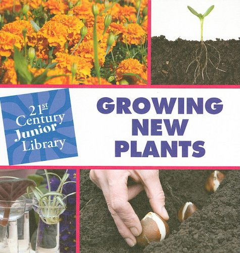 Cover for Terry Johnson · Growing New Plants (21st Century Junior Library) (Hardcover Book) (2008)