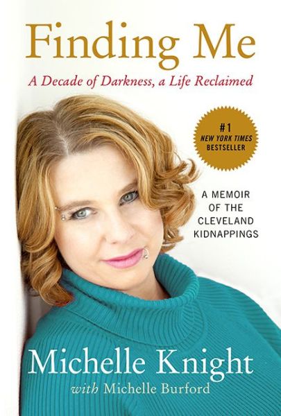 Cover for Michelle Burford · Finding Me: A Decade of Darkness, a Life Reclaimed: A Memoir of the Cleveland Kidnappings (Paperback Book) (2015)