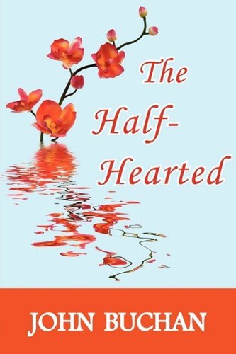 Cover for Buchan, John (The Surgery, Powys) · The Half-Hearted (Paperback Book) (2009)