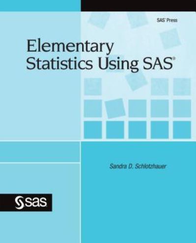 Elementary Statistics Using SAS - Sandra Schlotzhauer - Outro - SAS Publishing - 9781607643791 - 17 de abril de 2015