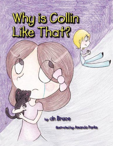 Cover for Dr. Bruce · Why is Collin Like That? (Paperback Book) (2010)