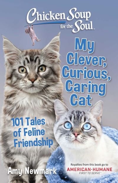 Cover for Amy Newmark · Chicken Soup for the Soul: My Clever, Curious, Caring Cat: 101 Tales of Feline Friendship (Pocketbok) (2021)
