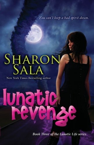 Lunatic Revenge: Lunatic Life Series (Volume 3) - Sharon Sala - Books - Bell Bridge Books - 9781611941791 - September 26, 2012