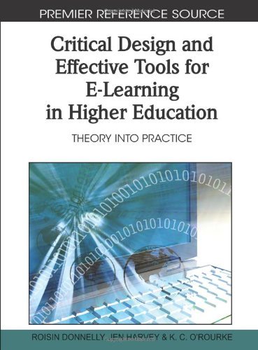 Cover for Roisin  Donnelly · Critical Design and Effective Tools for E-learning in Higher Education: Theory into Practice (Premier Reference Source) (Hardcover Book) [First edition] (2010)