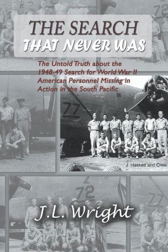 Cover for J.L. Wright · The Search That Never Was: The Untold Truth about the 1948-49 Search for World War II American Personnel Missing in Action in the South Pacific (Paperback Book) (2013)