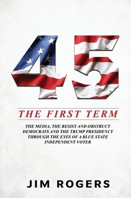 Cover for Jim Rogers · 45: The First Term (Paperback Book) (2020)