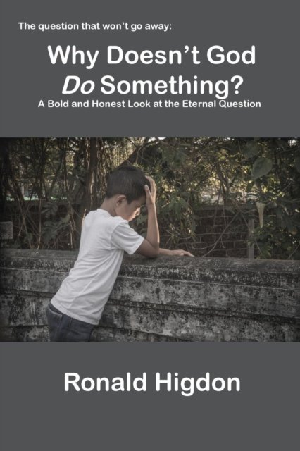 Cover for Ronald Higdon · Why Doesn't God Do Something? (Paperback Book) (2017)