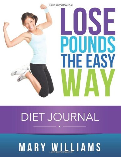 Cover for Mary Williams · Lose Pounds the Easy Way: Diet Journal: Track Your Progress (Paperback Book) (2014)