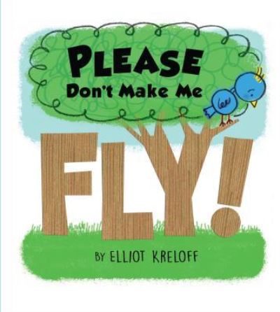 Cover for Elliot Kreloff · Please Don't Make Me Fly! (Book) (2017)