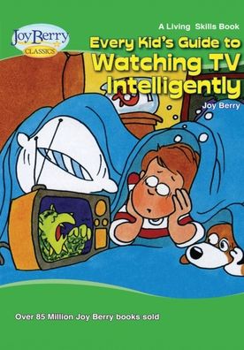 Cover for Joy Berry · Every Kid's Guide to Watching TV Intelligently (Book) (2020)