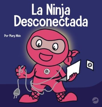 Cover for Mary Nhin · Ninja Desconectada (Book) (2022)