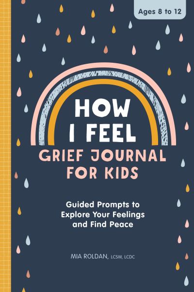 Cover for Mia Roldan · How I Feel: Grief Journal for Children (Paperback Book) (2022)