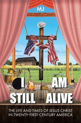 I Am Still Alive - Mj - Kirjat - Christian Faith Publishing, Inc. - 9781639617791 - maanantai 25. huhtikuuta 2022
