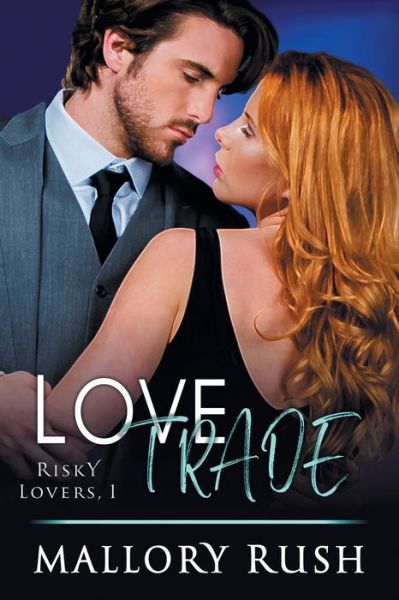 Cover for Mallory Rush · Love Trade - Risky Lovers (Paperback Book) (2020)