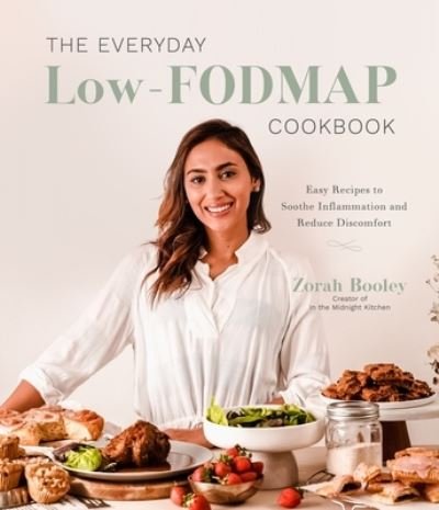 Cover for Zorah Booley · The Everyday Low-FODMAP Diet Cookbook: Easy Recipes to Reduce Discomfort and Soothe Inflammation (Taschenbuch) (2021)