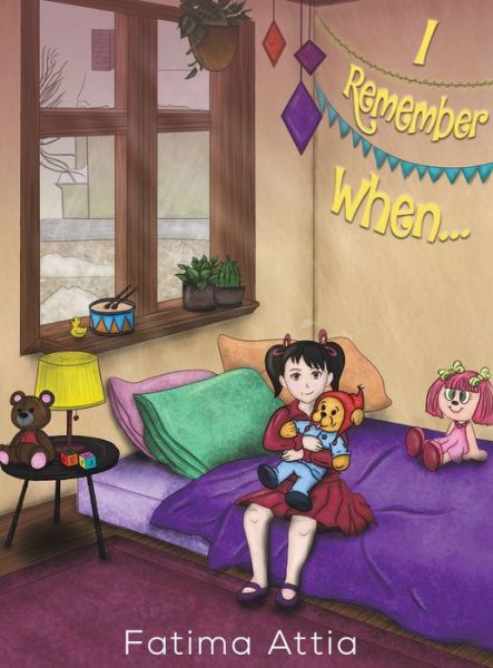 I Remember when - Fatima Attia - Kirjat - AUSTIN MACAULEY PUBLISHERS USA - 9781645755791 - perjantai 31. heinäkuuta 2020