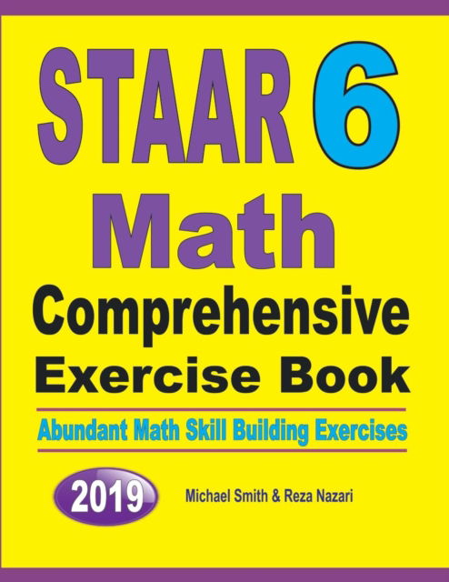 STAAR 6 Math Comprehensive Exercise Book - Michael Smith - Books - Math Notion - 9781646125791 - July 19, 2019