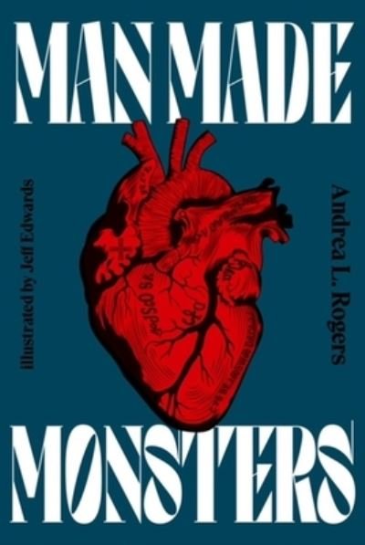 Cover for Andrea Rogers · Man-Made Monsters (Inbunden Bok) (2022)