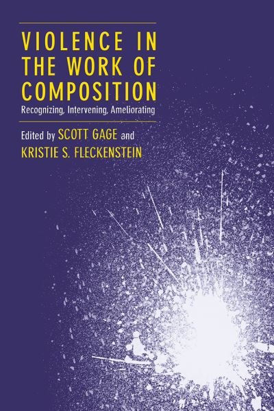Cover for Violence in the Work of Composition: Recognizing, Intervening, Ameliorating (Paperback Book) (2022)