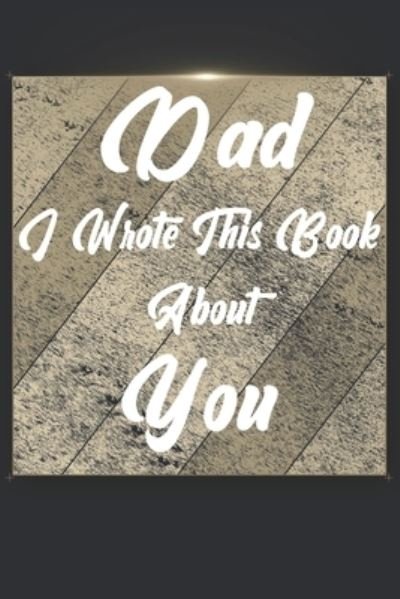 Cover for Ibens Gift Book · Dad I Wrote This Book About You (Pocketbok) (2019)