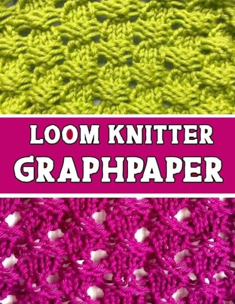 Cover for Kehel Publishing · Knitter Loom Graphpaper (Paperback Book) (2019)