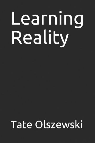 Cover for Tate Olszewski · Learning Reality (Taschenbuch) (2019)